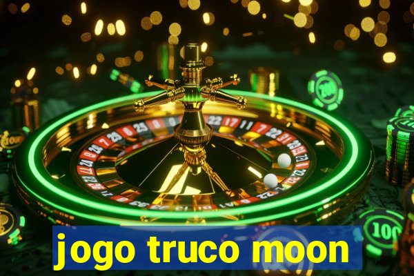 jogo truco moon